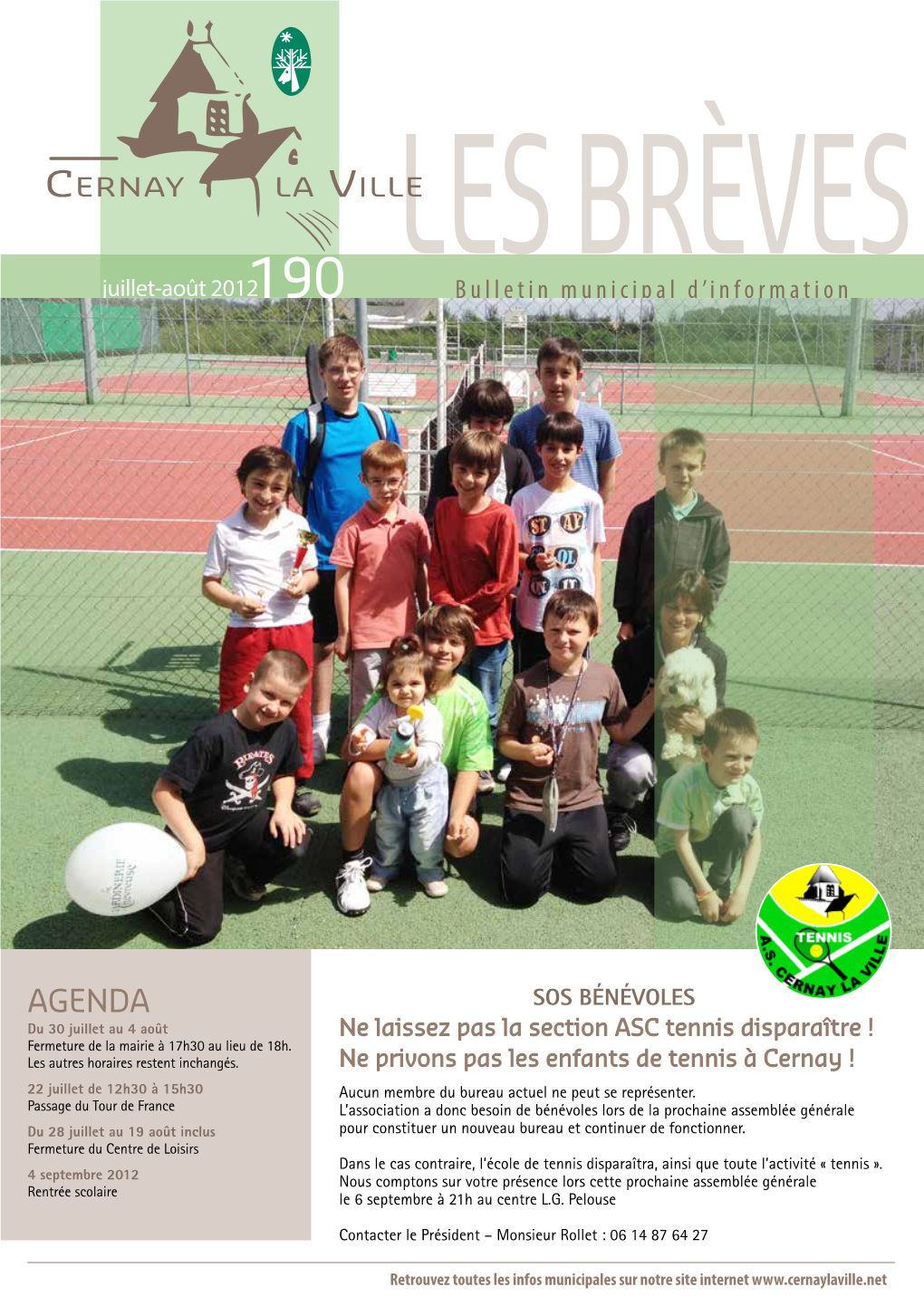 AGENDA SOS BÉNÉVOLES Du 30 Juillet Au 4 Août Ne Laissez Pas La Section ASC Tennis Disparaître ! Fermeture De La Mairie À 17H30 Au Lieu De 18H