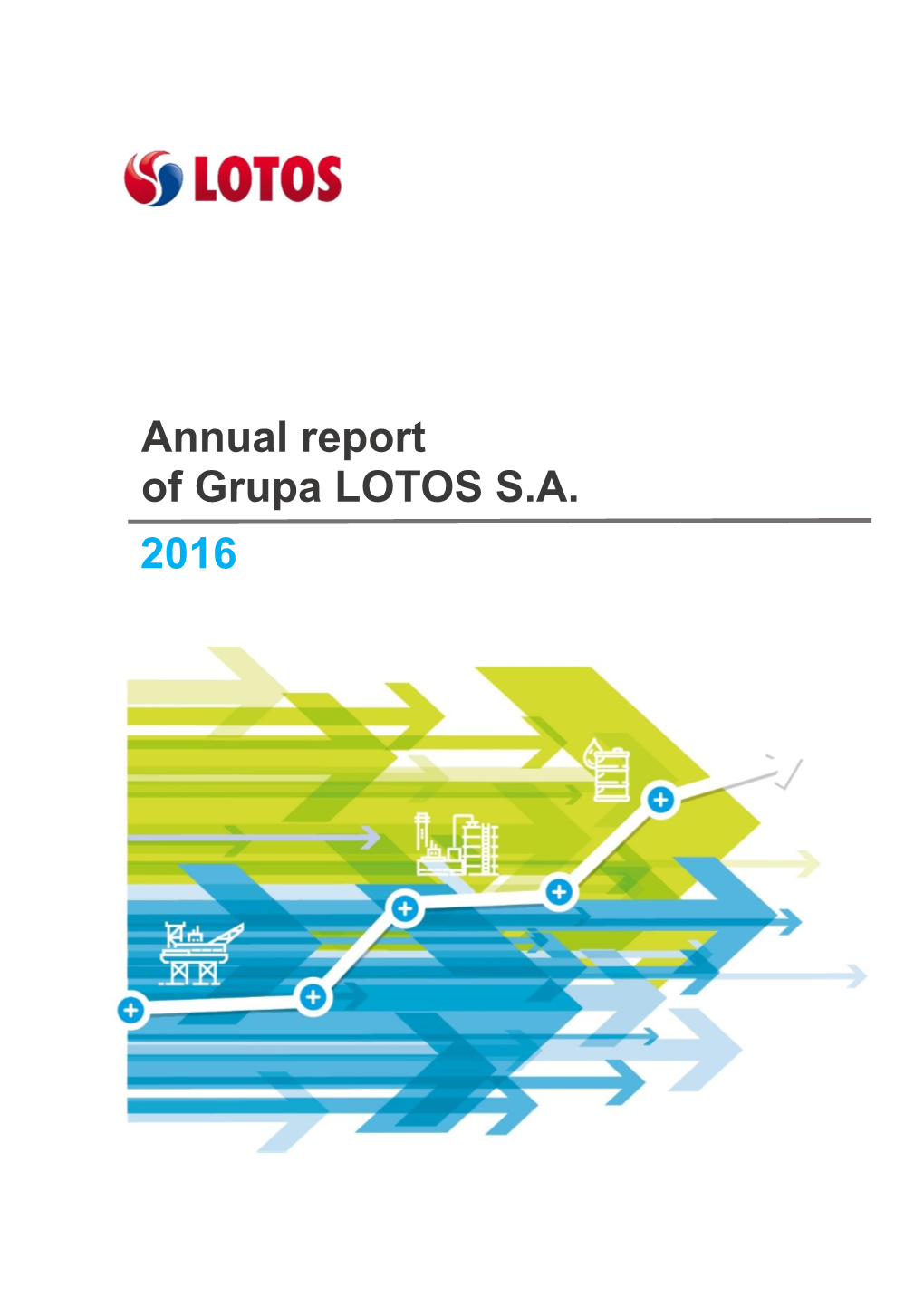 Annual Report of Grupa LOTOS S.A. 2016