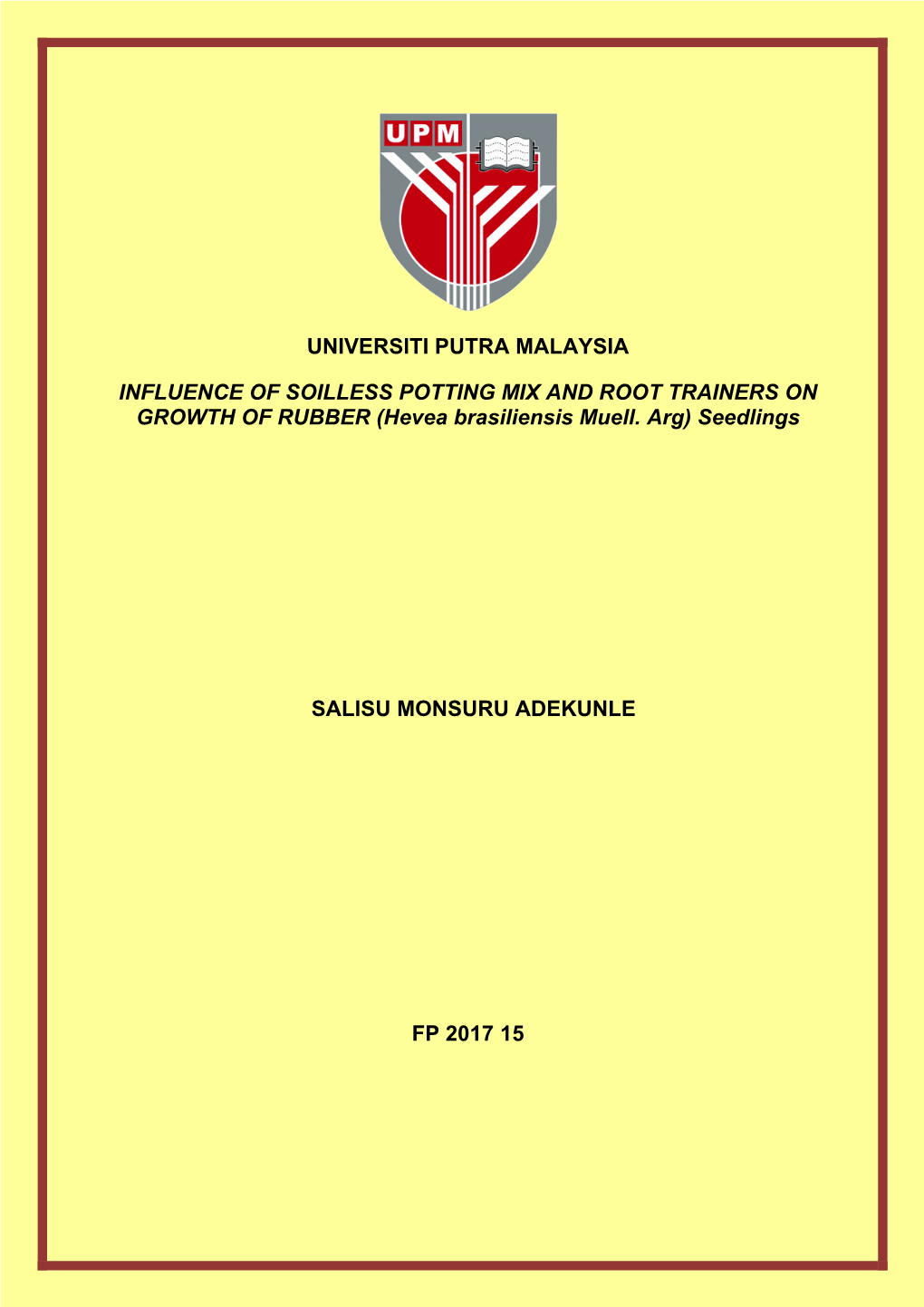 INFLUENCE of SOILLESS POTTING MIX and ROOT TRAINERS on GROWTH of RUBBER (Hevea Brasiliensis Muell