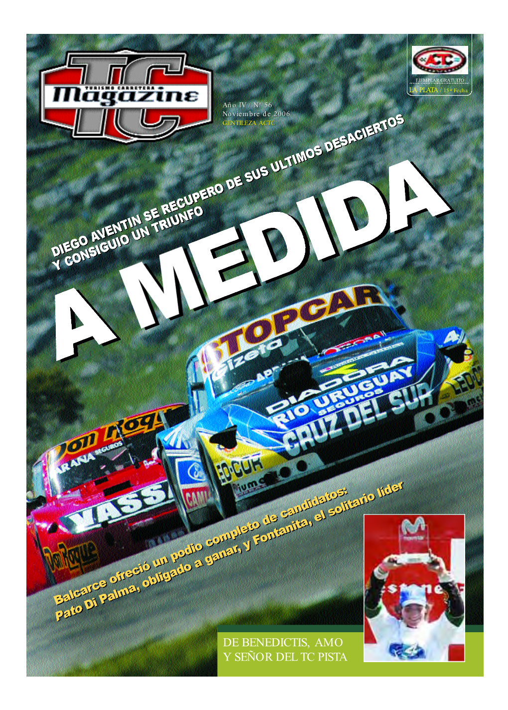 DE BENEDICTIS, AMO Y SEÑOR DEL TC PISTA TC!Magazine!N!O56 /!Noviembre!De!2006 Tc M a G a Z I N E @ a C T C