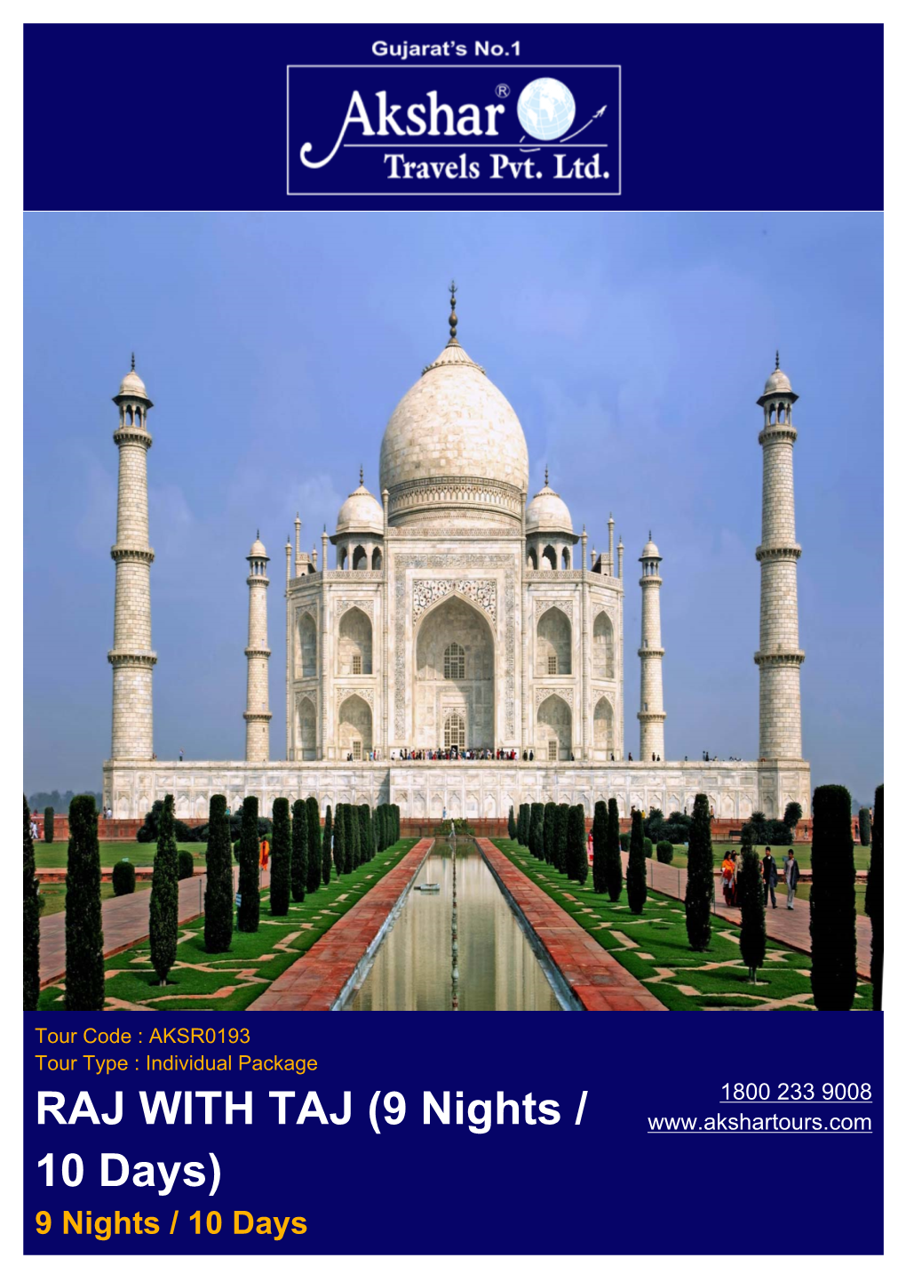 RAJ with TAJ (9 Nights / 10 Days) 9 Nights / 10 Days PACKAGE OVERVIEW