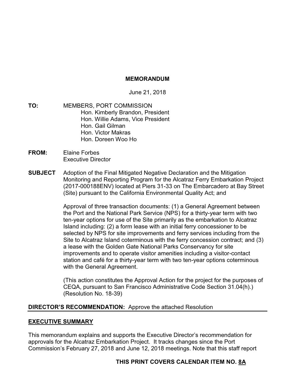 MEMORANDUM June 21, 2018 TO: MEMBERS, PORT COMMISSION Hon. Kimberly Brandon, President Hon. Willie Adams, Vice President Hon. G