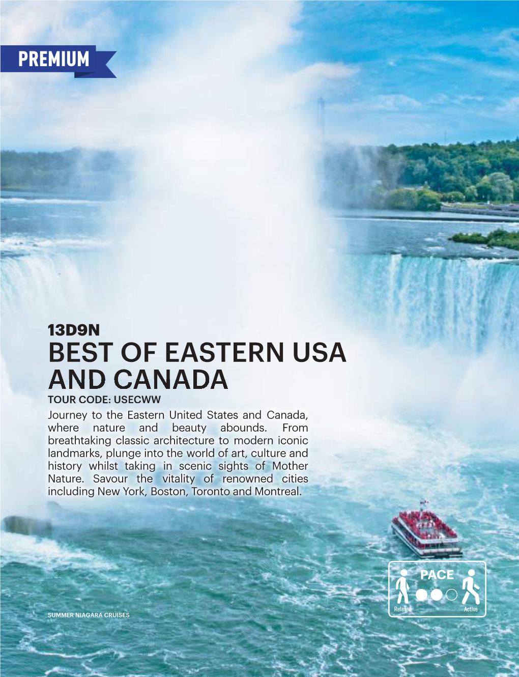 BEST of EASTERN USA and CANADA TOURTOUR CODE:CODE: USUSECWWECWW Journey to the Eastern United States and Canada, Where Nature and Beauty Abounds