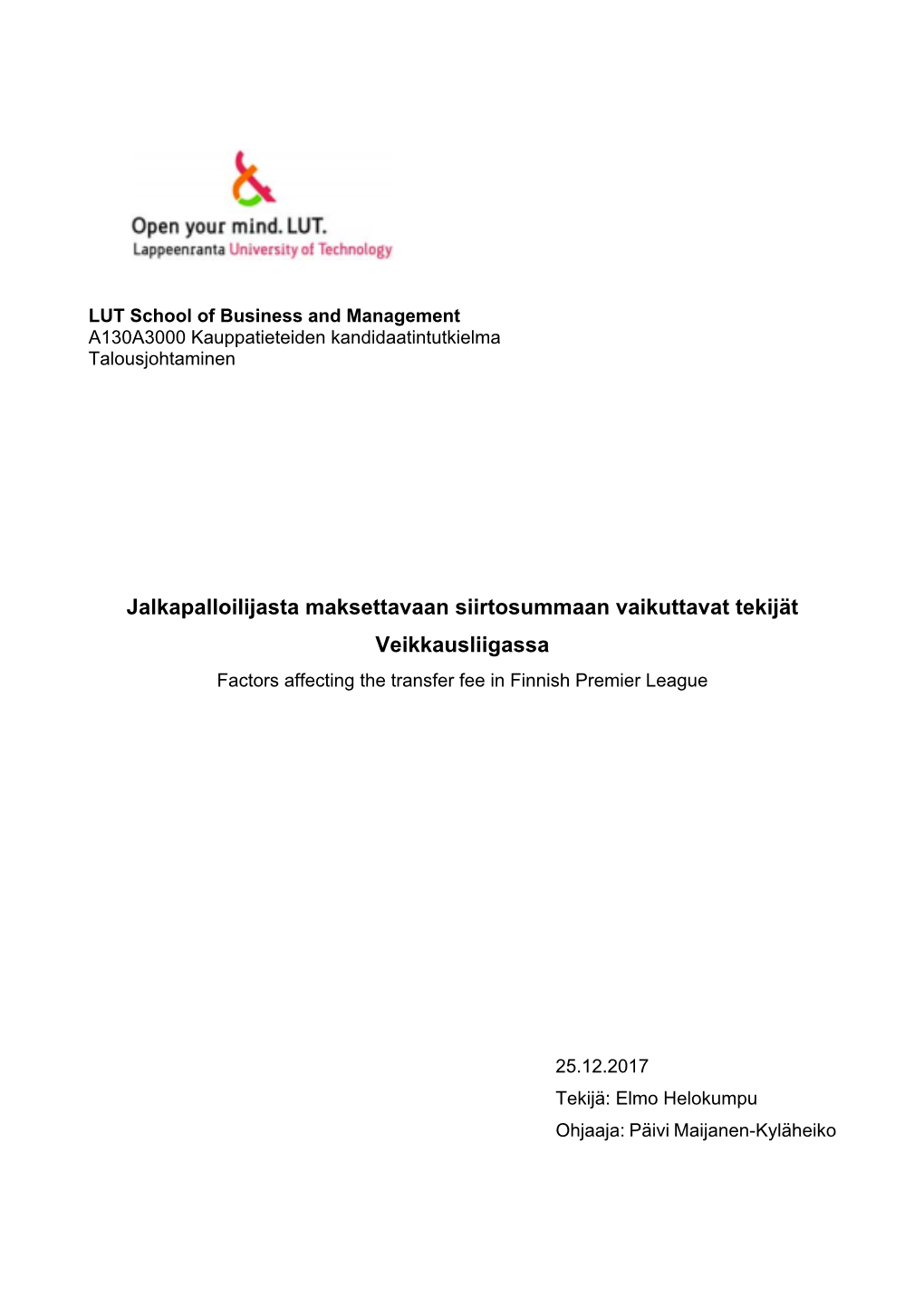 Jalkapalloilijasta Maksettavaan Siirtosummaan Vaikuttavat Tekijät Veikkausliigassa Factors Affecting the Transfer Fee in Finnish Premier League