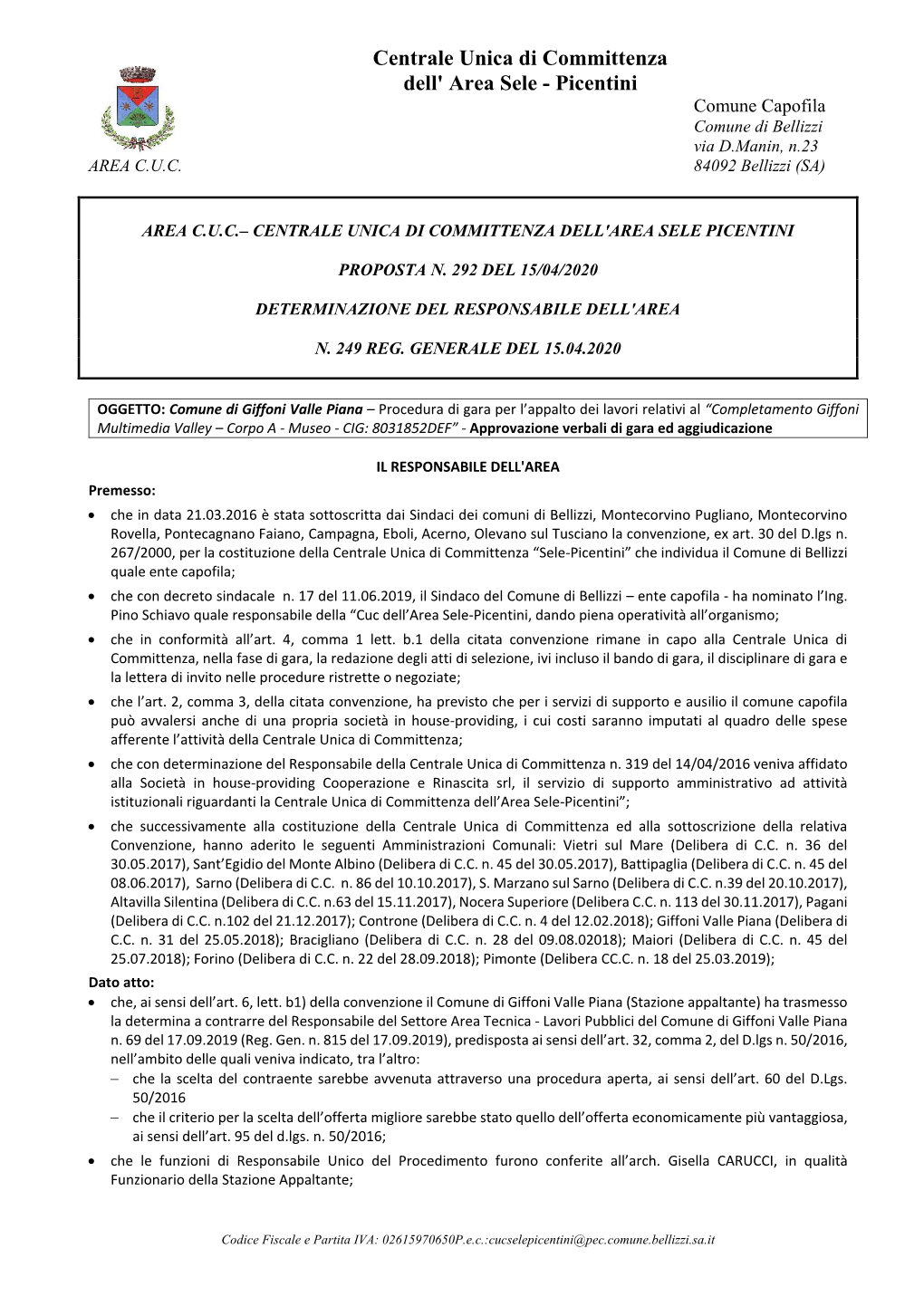 Centrale Unica Di Committenza Dell' Area Sele - Picentini Comune Capofila Comune Di Bellizzi Via D.Manin, N.23 AREA C.U.C