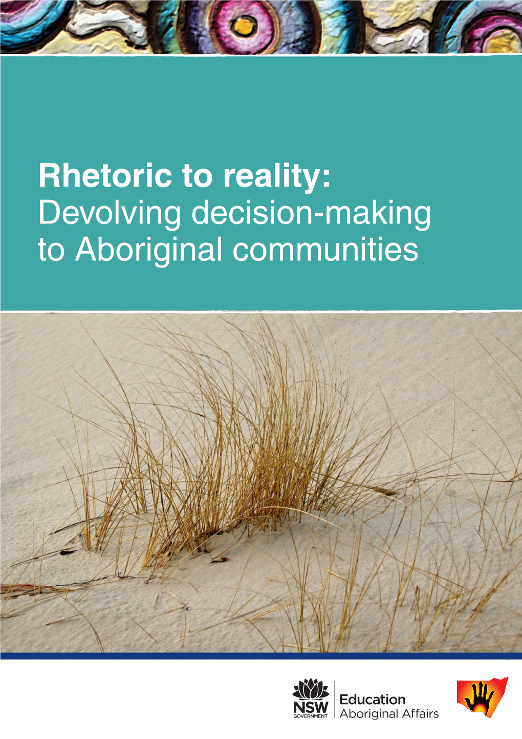 Rhetoric to Reality: Devolving Decision-Making to Aboriginal Communities RESEARCH & EVALUATION