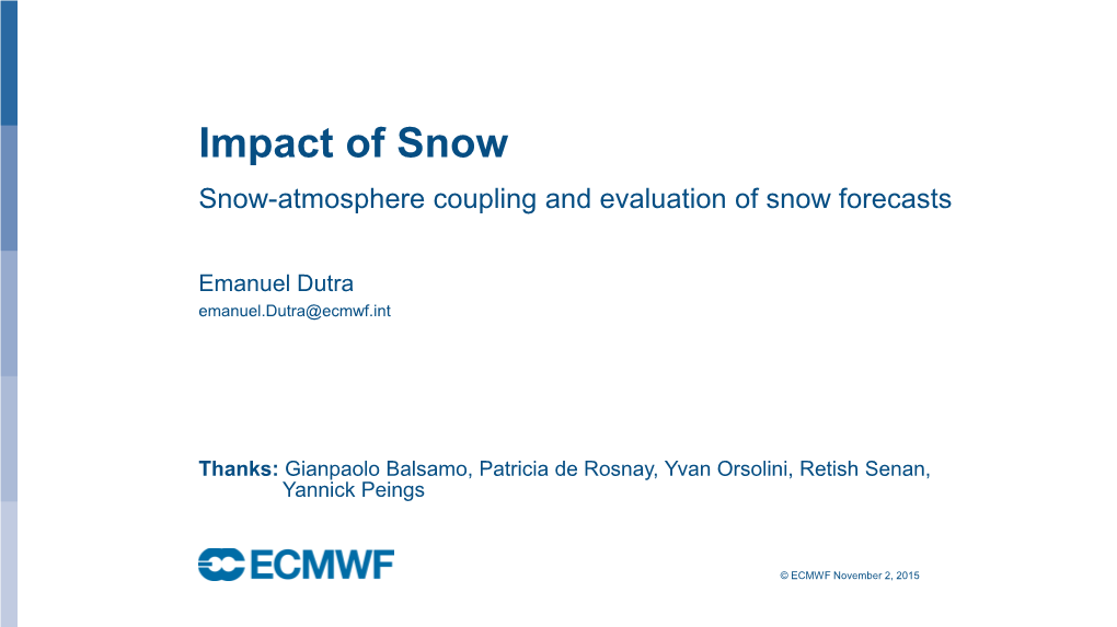Impact of Snow Snow-Atmosphere Coupling and Evaluation of Snow Forecasts