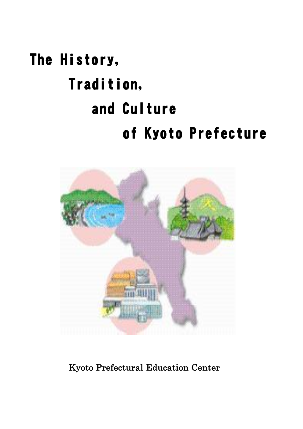 The History, Tradition, and Culture of Kyoto Prefecture