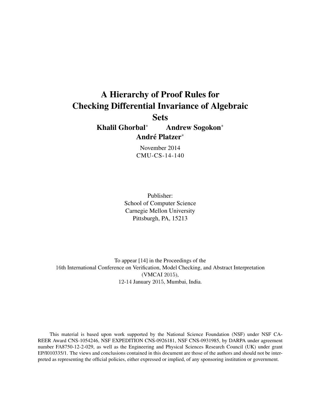 A Hierarchy of Proof Rules for Checking Differential Invariance of Algebraic Sets Khalil Ghorbal∗ Andrew Sogokon∗ Andre´ Platzer∗ November 2014 CMU-CS-14-140
