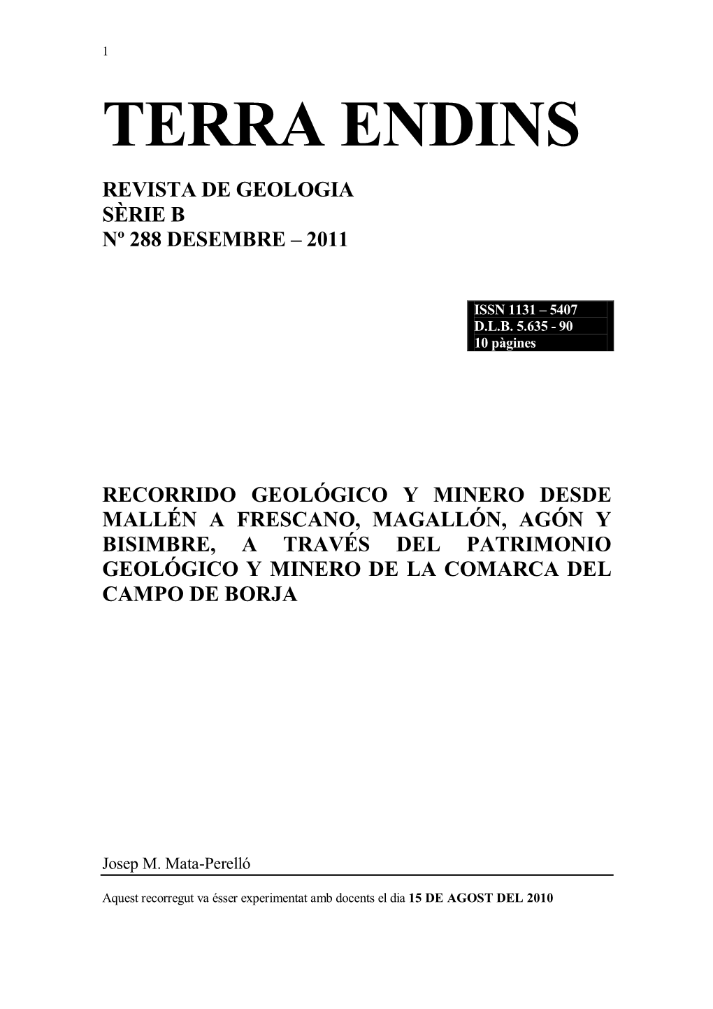 Recorrido De Búsqueda Geológica Y *Mineralògica Por Las Comarcas Del Segrià, La Camilla Y La Baja *Ribagorça