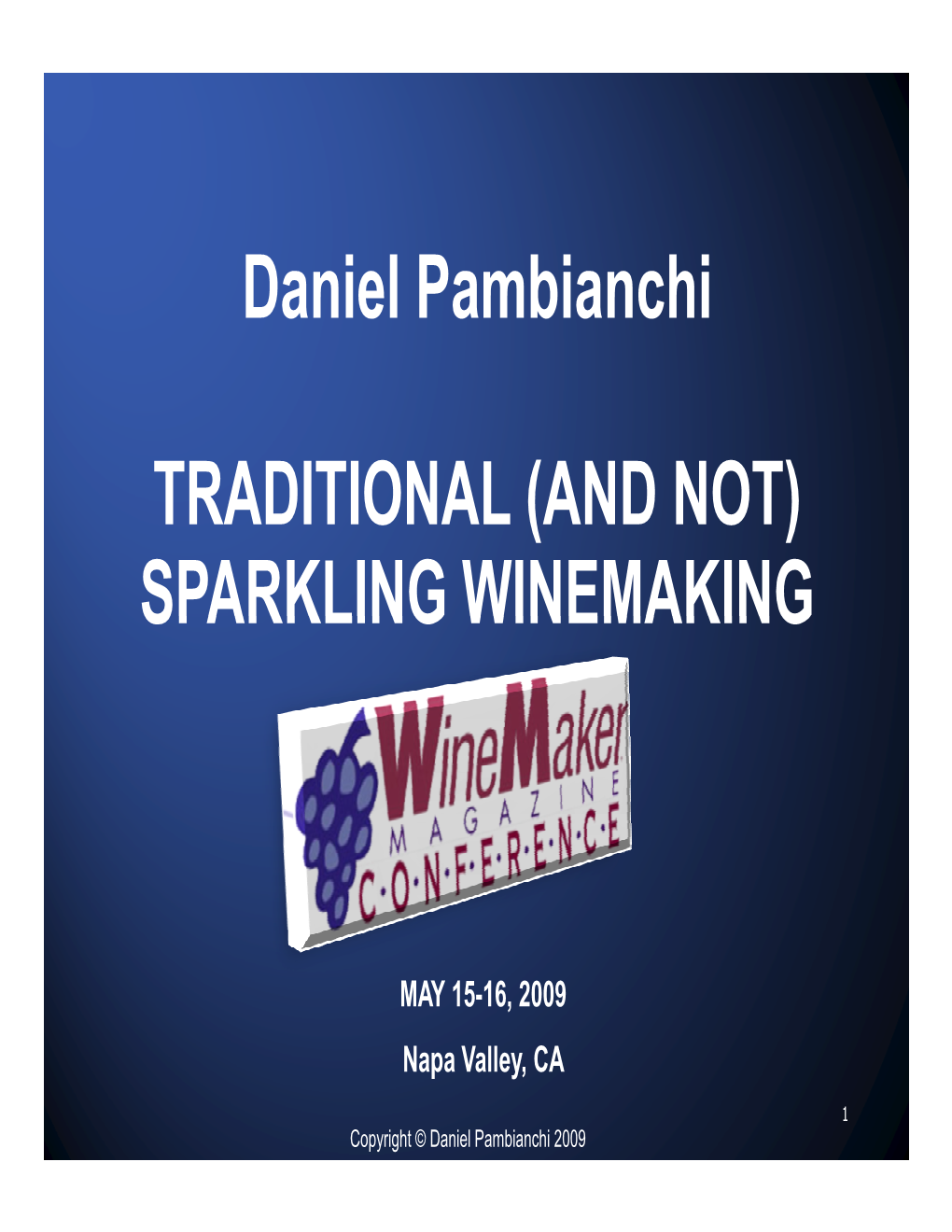 Daniel Pambianchi TRADITIONAL (AND NOT) SPARKLING WINEMAKING SPARKLING WINEMAKING