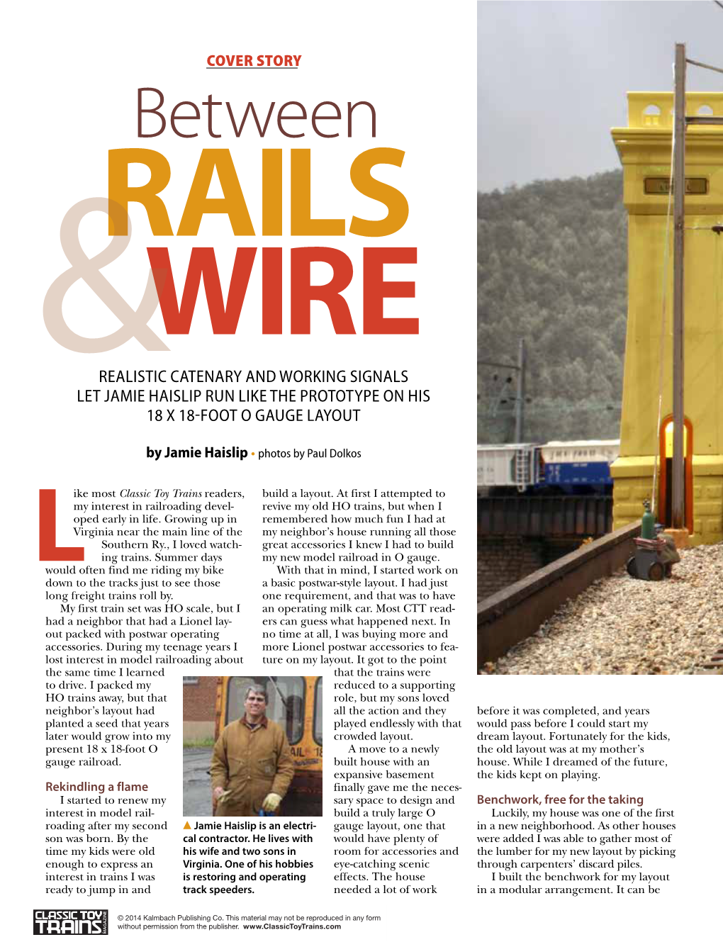 Between RAILS WIRE REALISTIC CATENARY and WORKING SIGNALS &LET JAMIE HAISLIP RUN LIKE the PROTOTYPE on HIS 18 X 18-FOOT O GAUGE LAYOUT