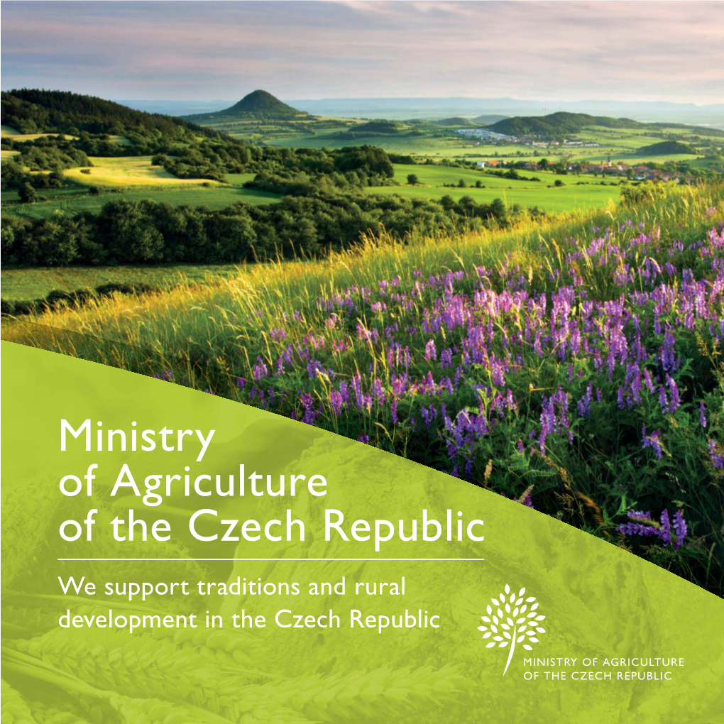 Ministry of Agriculture of the Czech Republic We Support Traditions and Rural Development in the Czech Republic