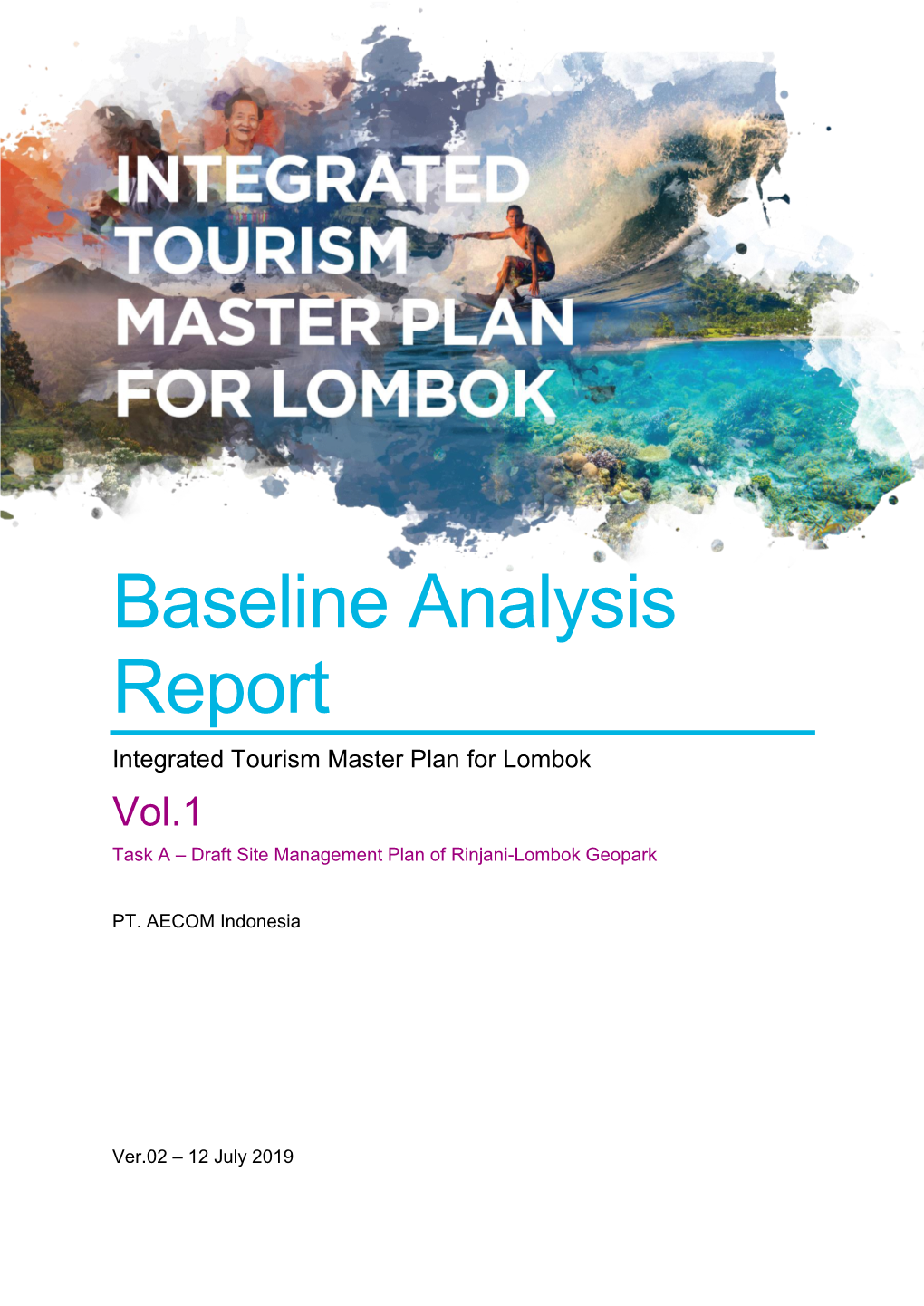 Baseline Analysis Report Integrated Tourism Master Plan for Lombok Vol.1 Task a – Draft Site Management Plan of Rinjani-Lombok Geopark