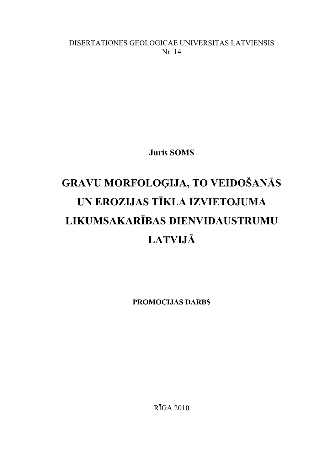 Gravu Morfoloģija, to Veidošanās Un Erozijas Tīkla Izvietojuma Likumsakarības Dienvidaustrumu Latvijā