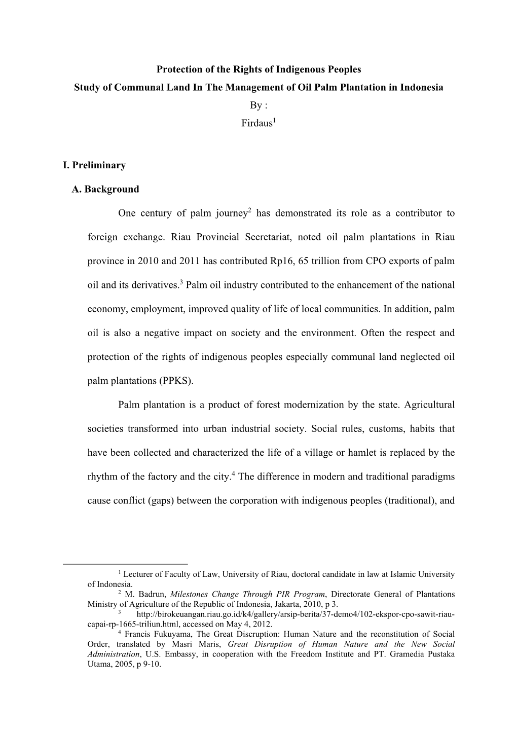 Protection of the Rights of Indigenous Peoples Study of Communal Land in the Management of Oil Palm Plantation in Indonesia by : Firdaus1