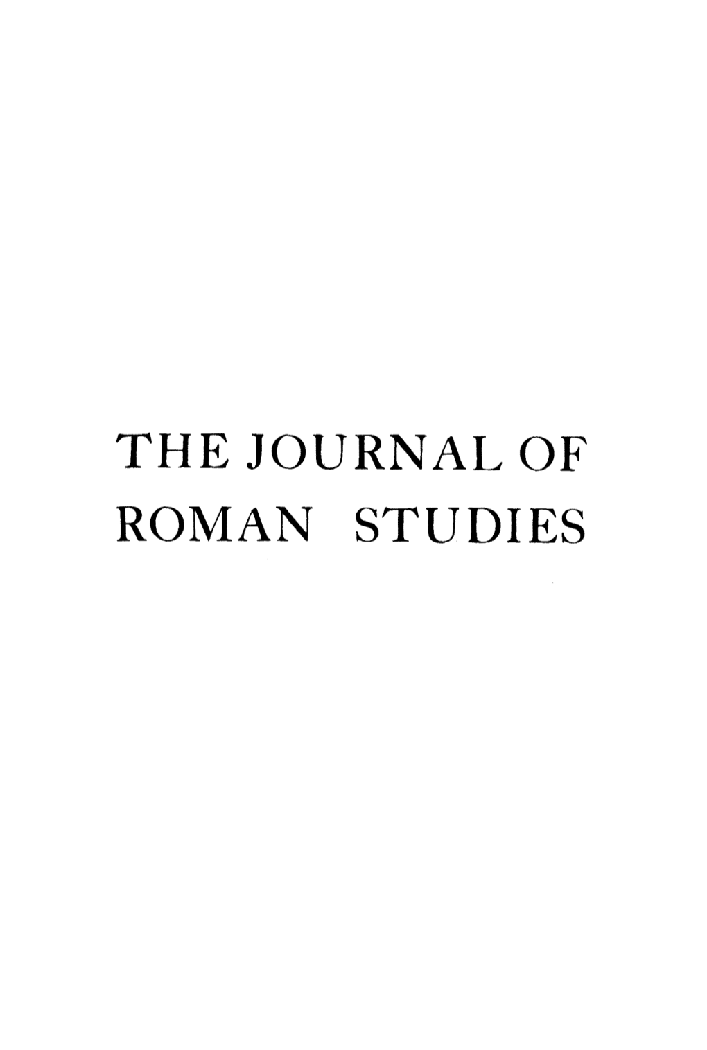 THE JOURNAL of ROMAN STUDIES All Rights Reserved