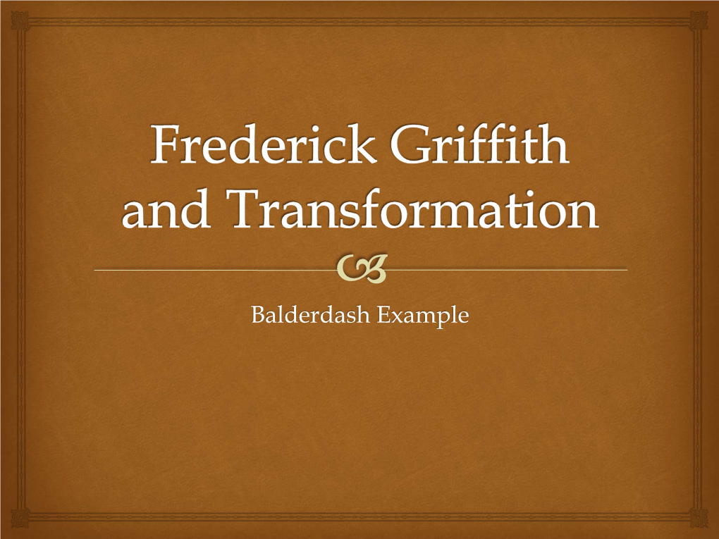 Frederick Griffith and Transformation