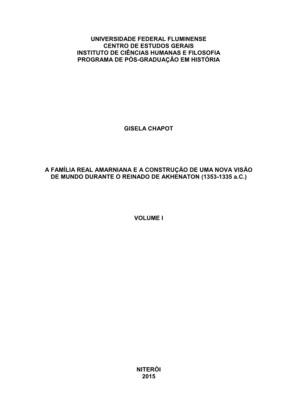 A FAMÍLIA REAL AMARNIANA E a CONSTRUÇÃO DE UMA NOVA VISÃO DE MUNDO DURANTE O REINADO DE AKHENATON (1353-1335 A.C.)