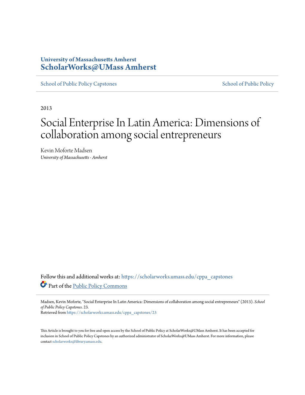 Social Enterprise in Latin America: Dimensions of Collaboration Among Social Entrepreneurs Kevin Moforte Madsen University of Massachusetts - Amherst