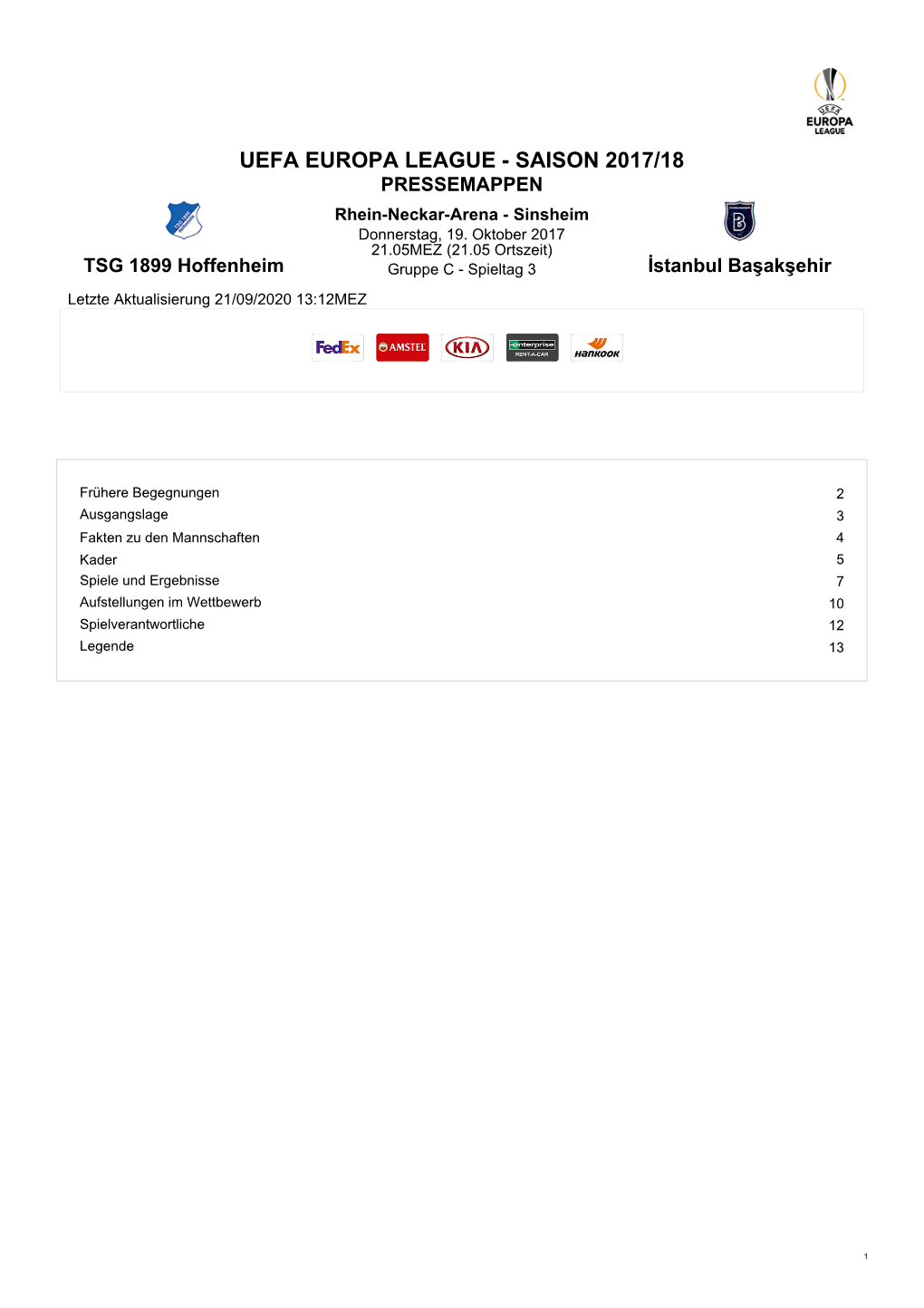 UEFA EUROPA LEAGUE - SAISON 2017/18 PRESSEMAPPEN Rhein-Neckar-Arena - Sinsheim Donnerstag, 19