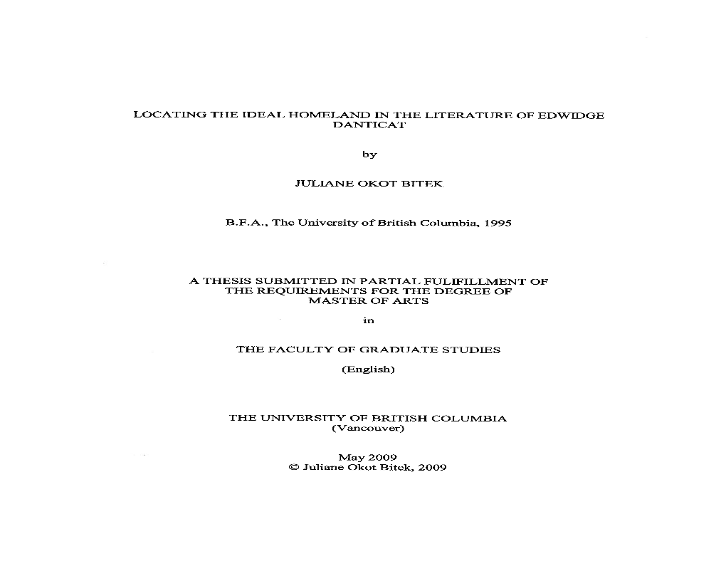 LOCATING the IDEAL HOMELAND TN the LITERATURE of EDWIDGE DANTICAT by JULIANE OKOT BITEK B.F.A., the University of British Columb