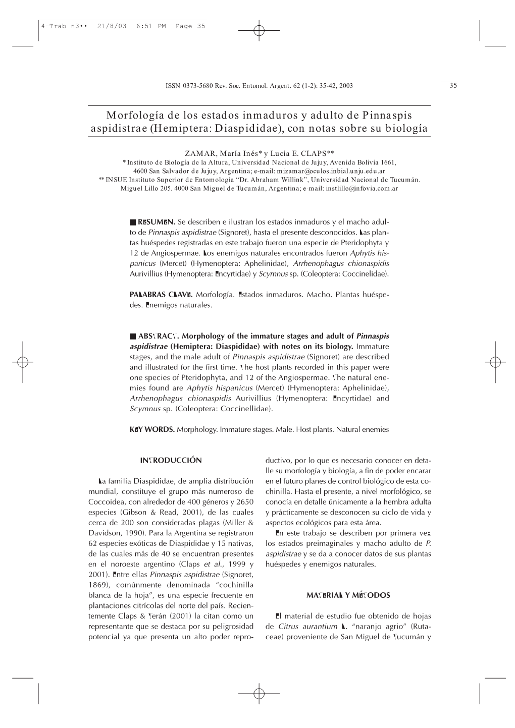 Morfología De Los Estados Inmaduros Y Adulto De Pinnaspis Aspidistrae (Hemiptera: Diaspididae), Con Notas Sobre Su Biología