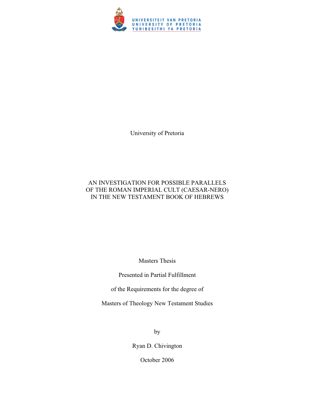 University of Pretoria an INVESTIGATION for POSSIBLE PARALLELS of the ROMAN IMPERIAL CULT (CAESAR-NERO) in the NEW TESTAMENT B