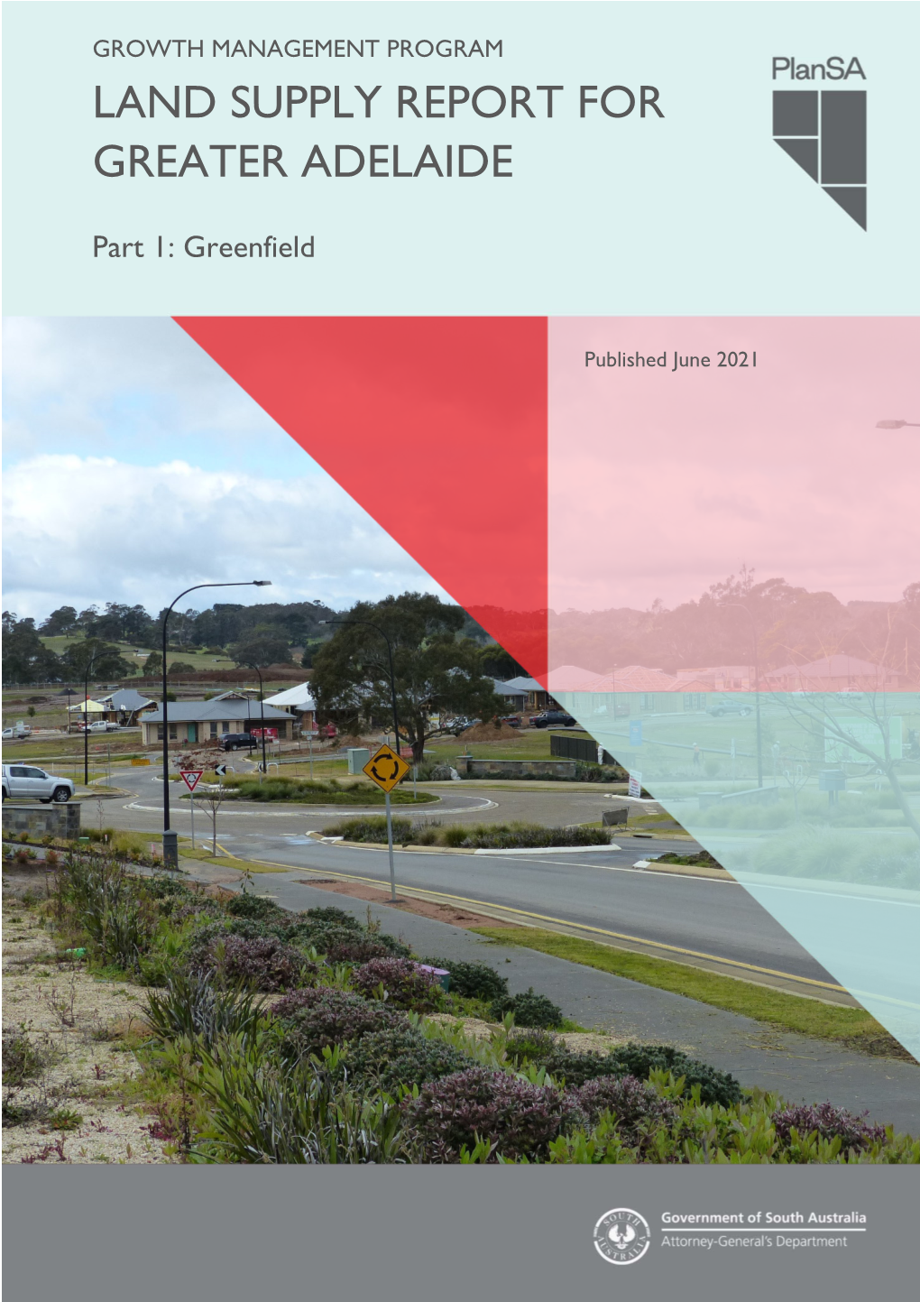 Land Supply Report for Greater Adelaide Greenfield Land Supply Contents Reenfield