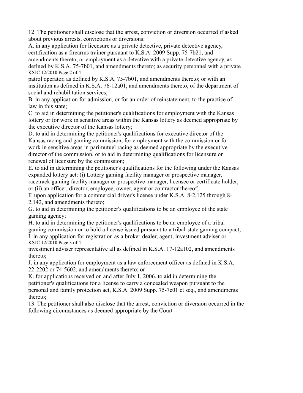 12. the Petitioner Shall Disclose That the Arrest, Conviction Or Diversion Occurred If Asked