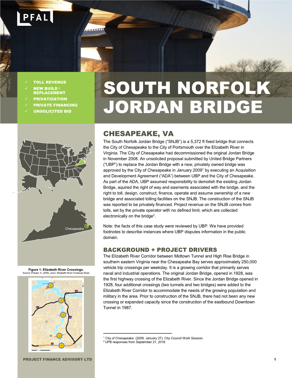 South Norfolk Jordan Bridge (“SNJB”) Is a 5,372 Ft Fixed Bridge That Connects the City of Chesapeake to the City of Portsmouth Over the Elizabeth River In