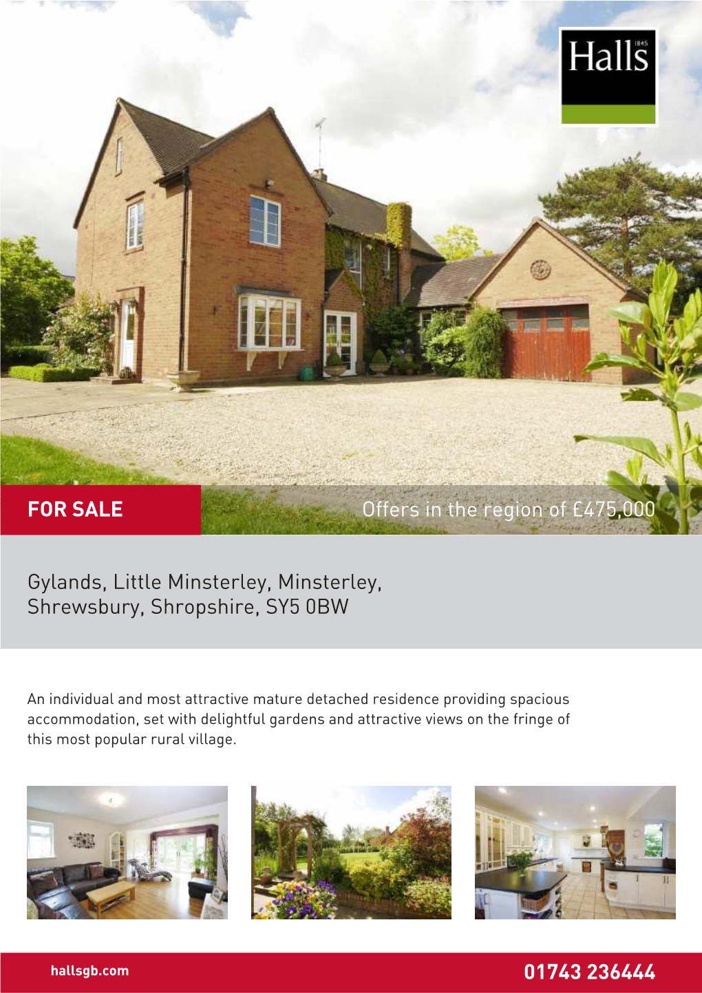 Gylands, Little Minsterley, Minsterley, Shrewsbury, Shropshire, SY5 0BW 01743 236444 Offers in the Region of £475,000 for SALE