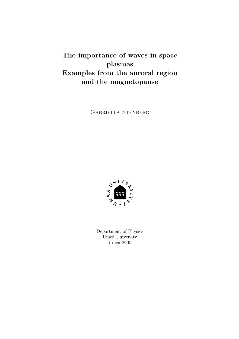 The Importance of Waves in Space Plasmas Examples from the Auroral Region and the Magnetopause