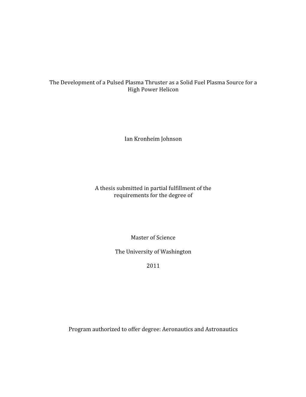 The Development of a Pulsed Plasma Thruster As a Solid Fuel Plasma Source for a High Power Helicon