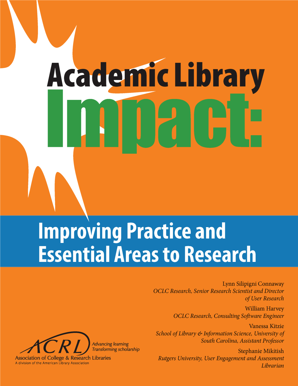 Academic Library Impact: Improving Practice and Essential Areas to Research