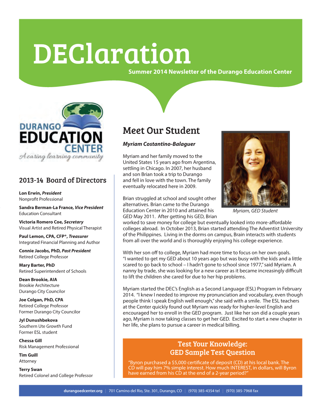 Summer 2014 Newsletter of the Durango Education Center Richard & Mary Lyn Ballantine Paul Lemon Education Center and Thought It May Be a Good Fit