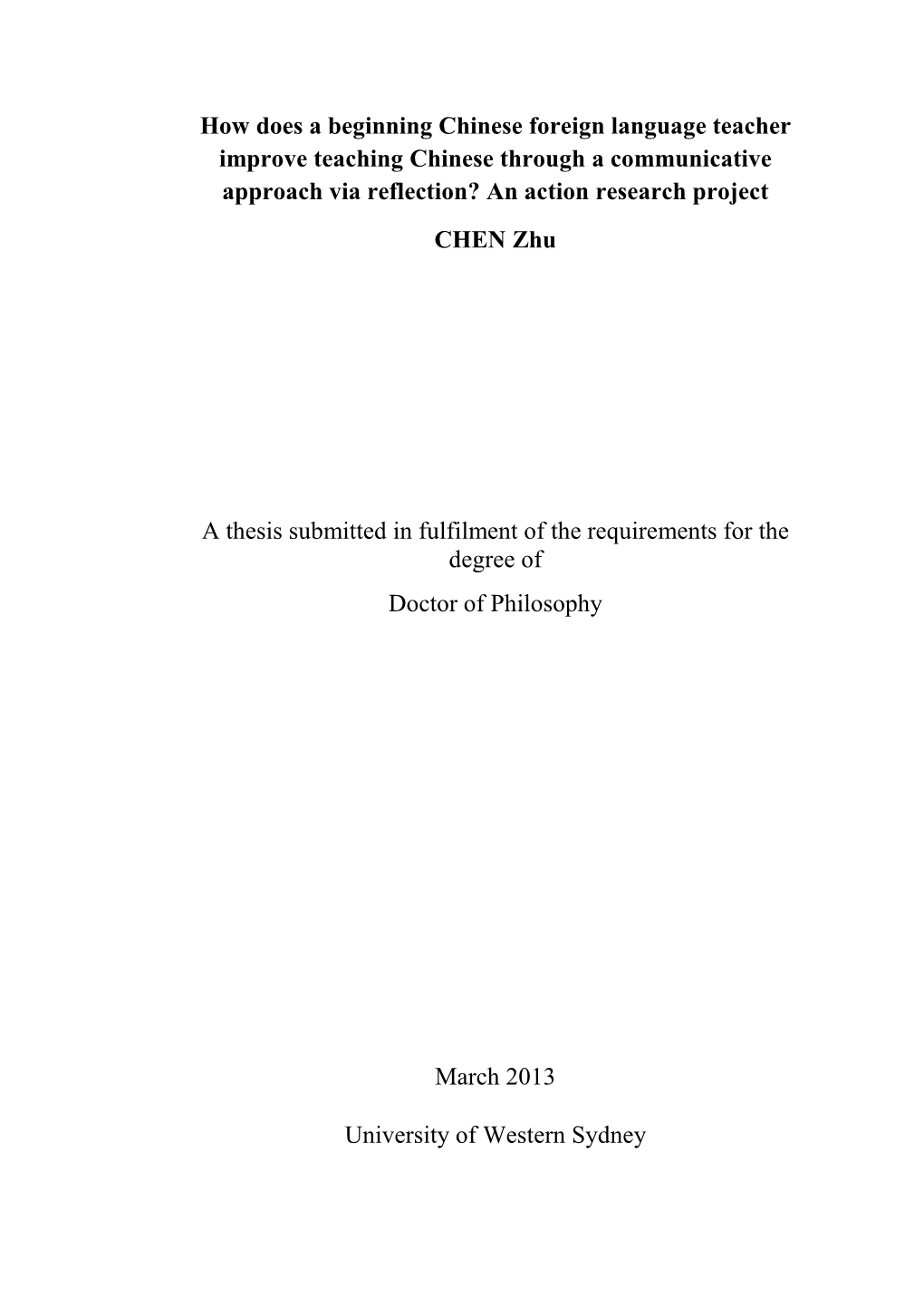 How Does a Beginning Chinese Foreign Language Teacher Improve Teaching Chinese Through a Communicative Approach Via Reflection? an Action Research Project CHEN Zhu