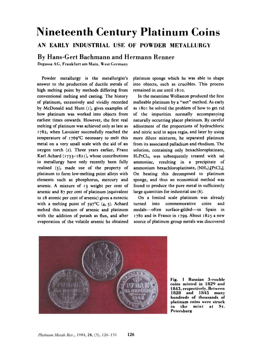 Nineteenth Century Platinum Coins an EARLY INDUSTRIAL USE of POWDER METALLURGY by Hans-Gert Bachmann and Hermann Renner Degubsa AG, Frankfurt Am Main, West Germanv