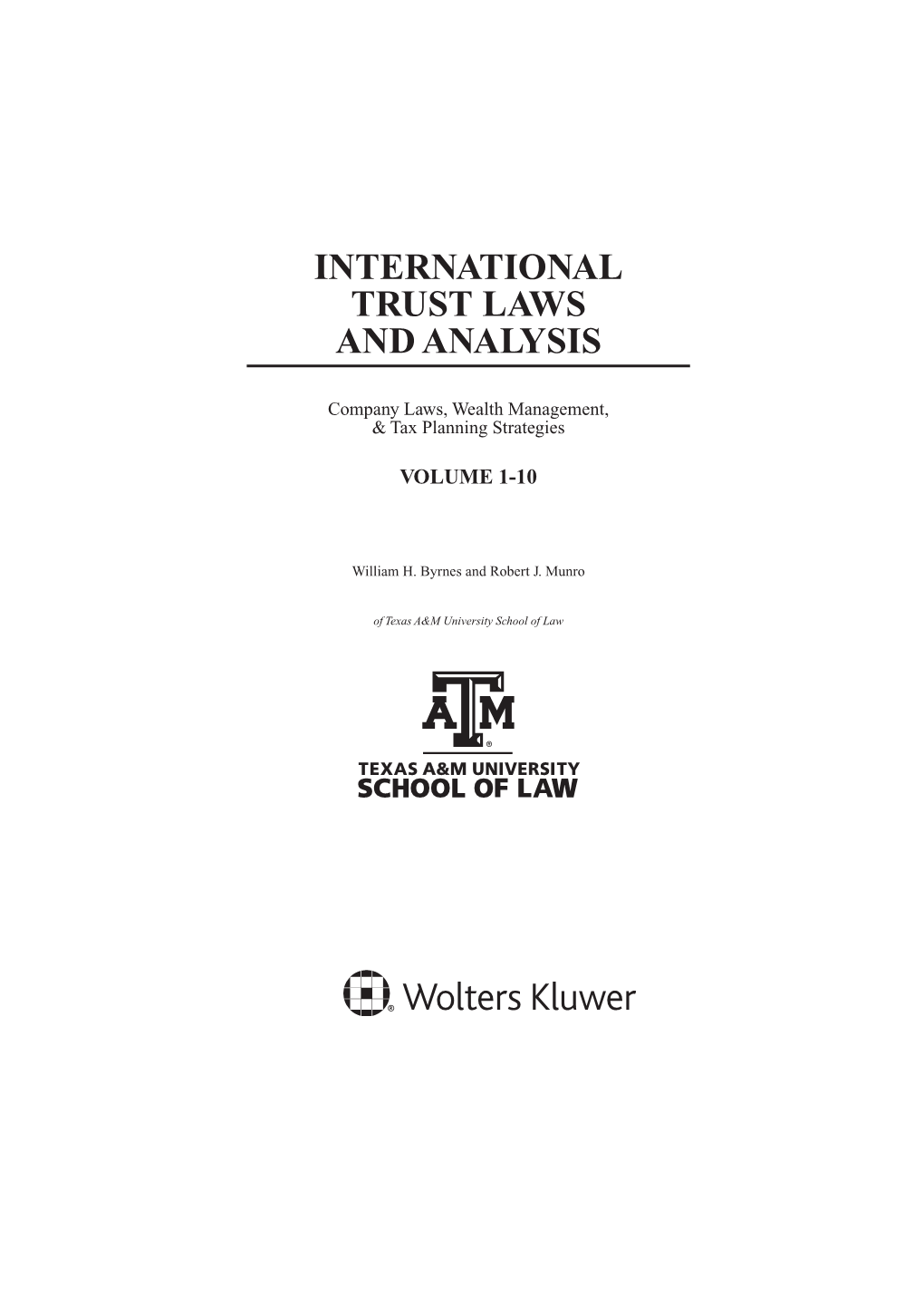 International Trust Laws and Analysis, Company Laws, Wealth Management & Tax Planning Strategies, As Well As the U.S