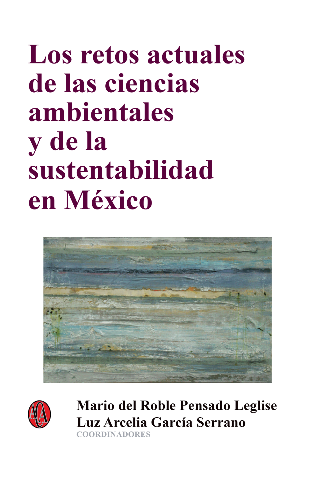 Los Retos Actuales De Las Ciencias Ambientales Y De La Sustentabilidad En México