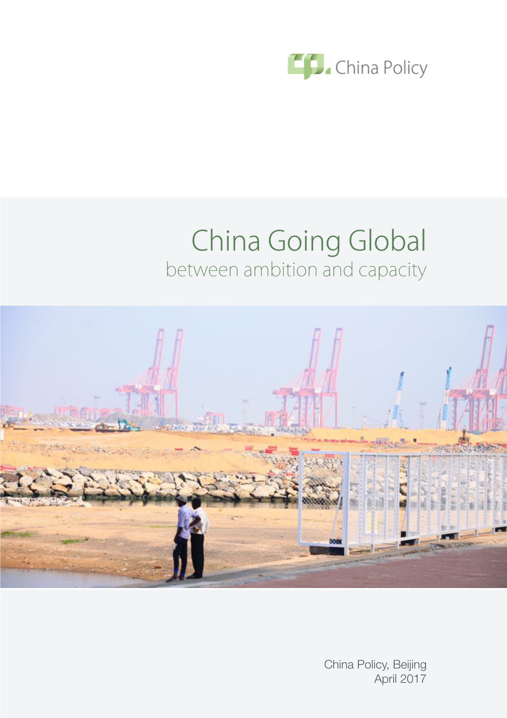 China Going Global: Between Ambition and Capacity