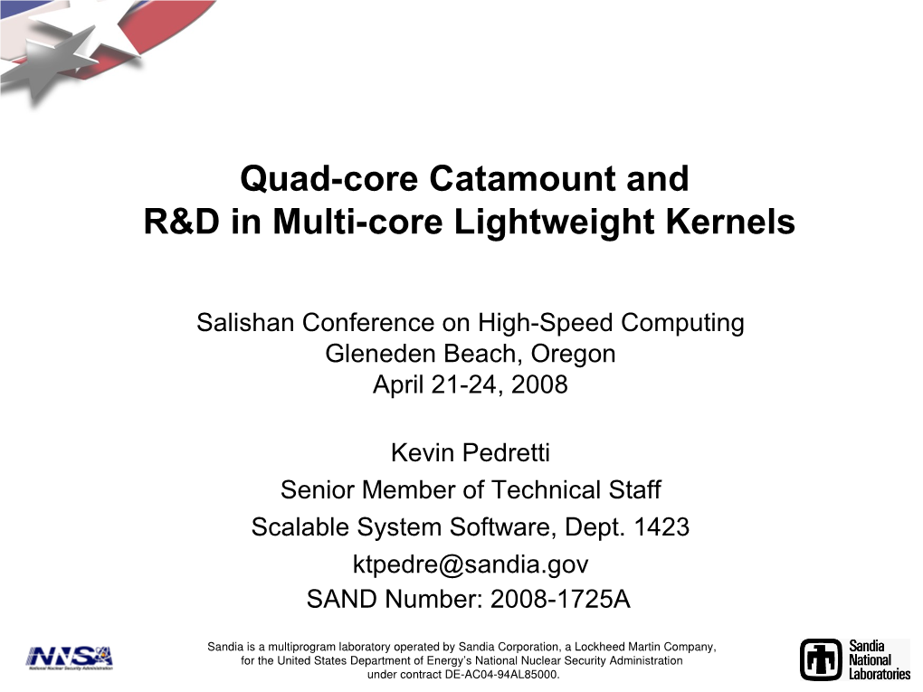 Quad-Core Catamount and R&D in Multi-Core Lightweight Kernels