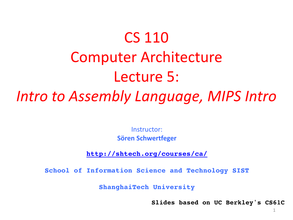 CS 110 Computer Architecture Lecture 5: Intro to Assembly Language, MIPS Intro