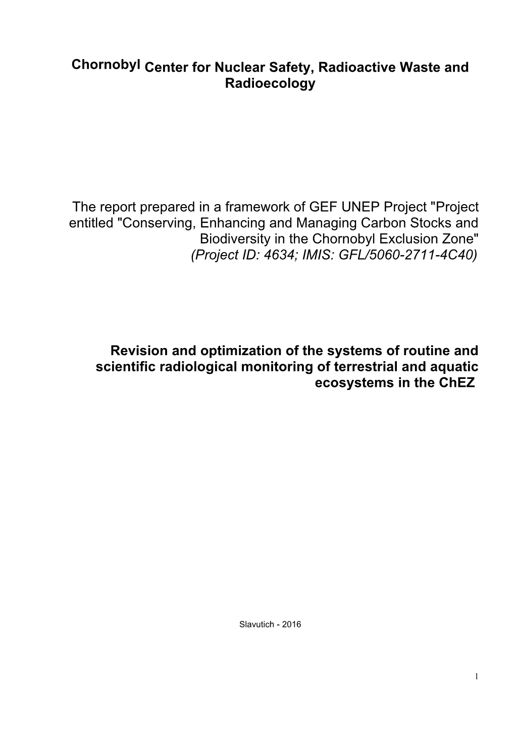 Chornobyl Center for Nuclear Safety, Radioactive Waste and Radioecology the Report Prepared in a Framework of GEF UNEP Project &