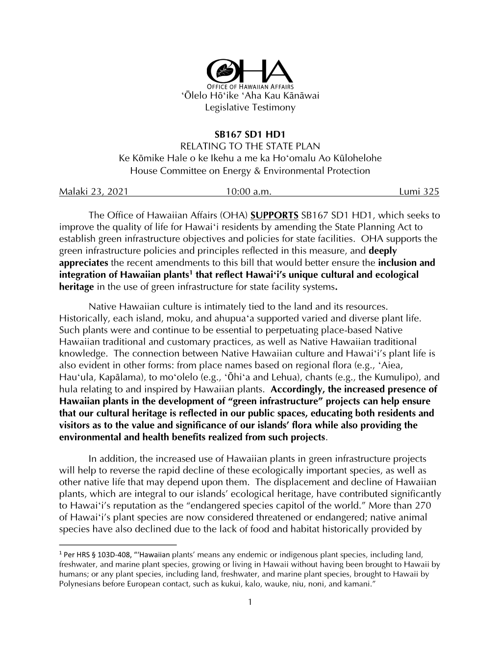 Aha Kau Kānāwai Legislative Testimony SB167 SD1 HD1 RELATING to the STATE PLAN Ke Kōmike Hale O Ke