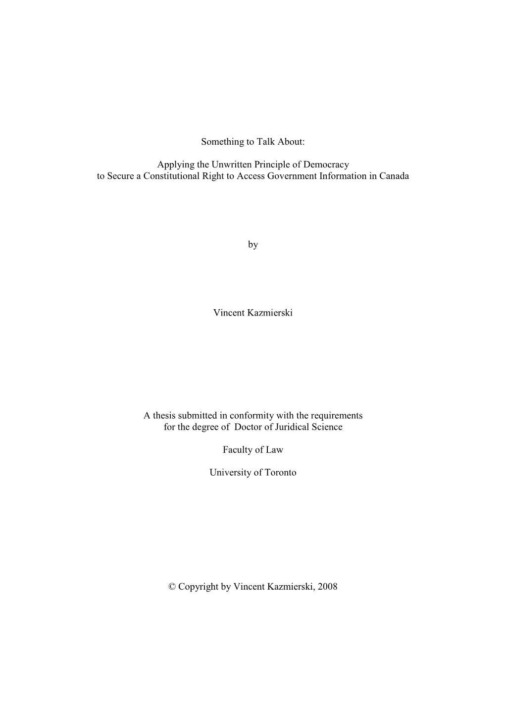 Something to Talk About: Applying the Unwritten Principle of Democracy to Secure a Constitutional Right to Access Government Information in Canada