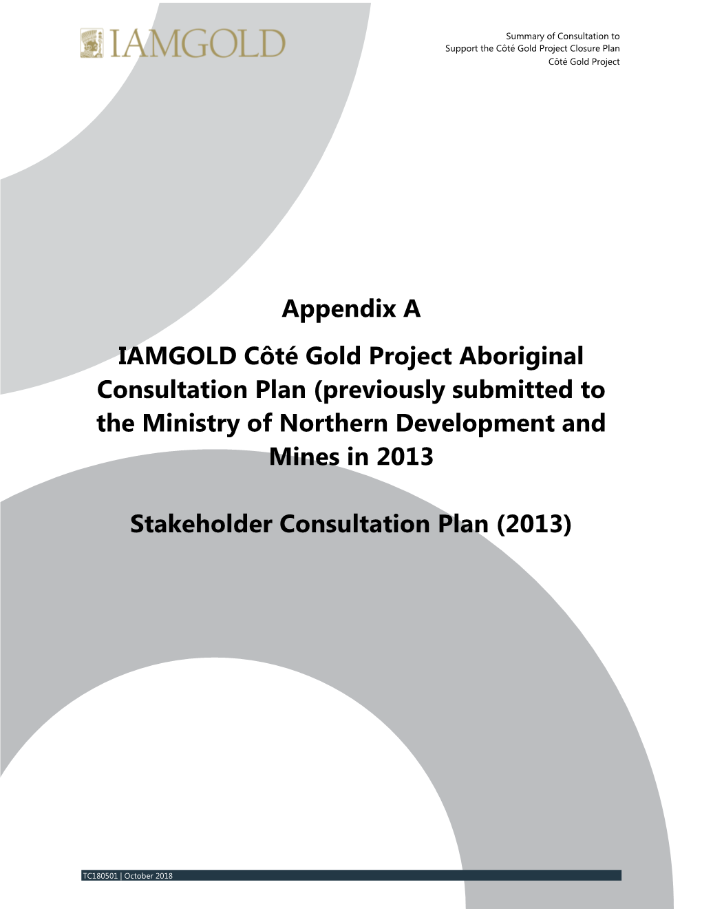 Appendix a IAMGOLD Côté Gold Project Aboriginal Consultation Plan (Previously Submitted to the Ministry of Northern Development and Mines in 2013