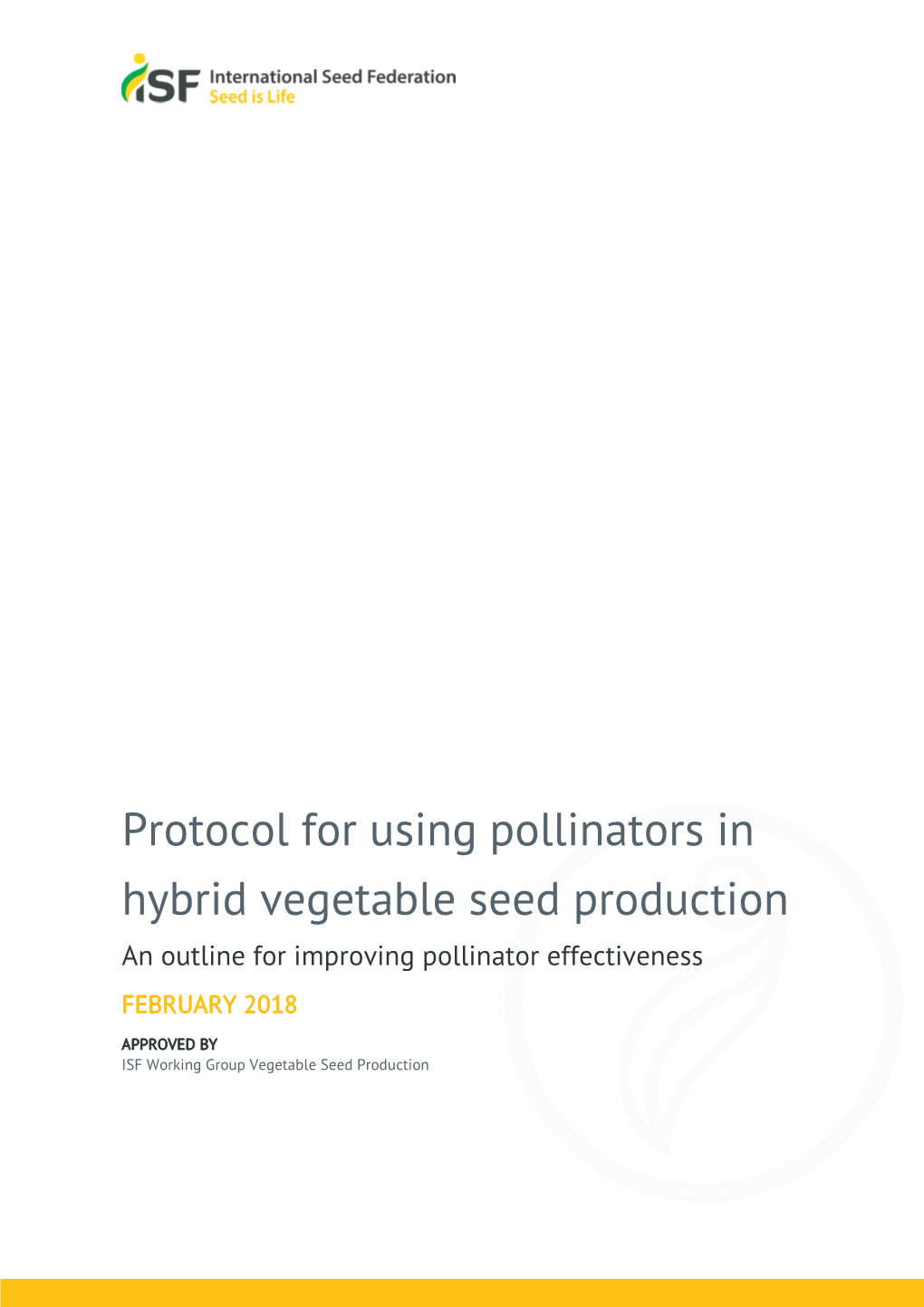 Protocol for Using Pollinators in Hybrid Vegetable Seed Production an Outline for Improving Pollinator Effectiveness FEBRUARY 2018