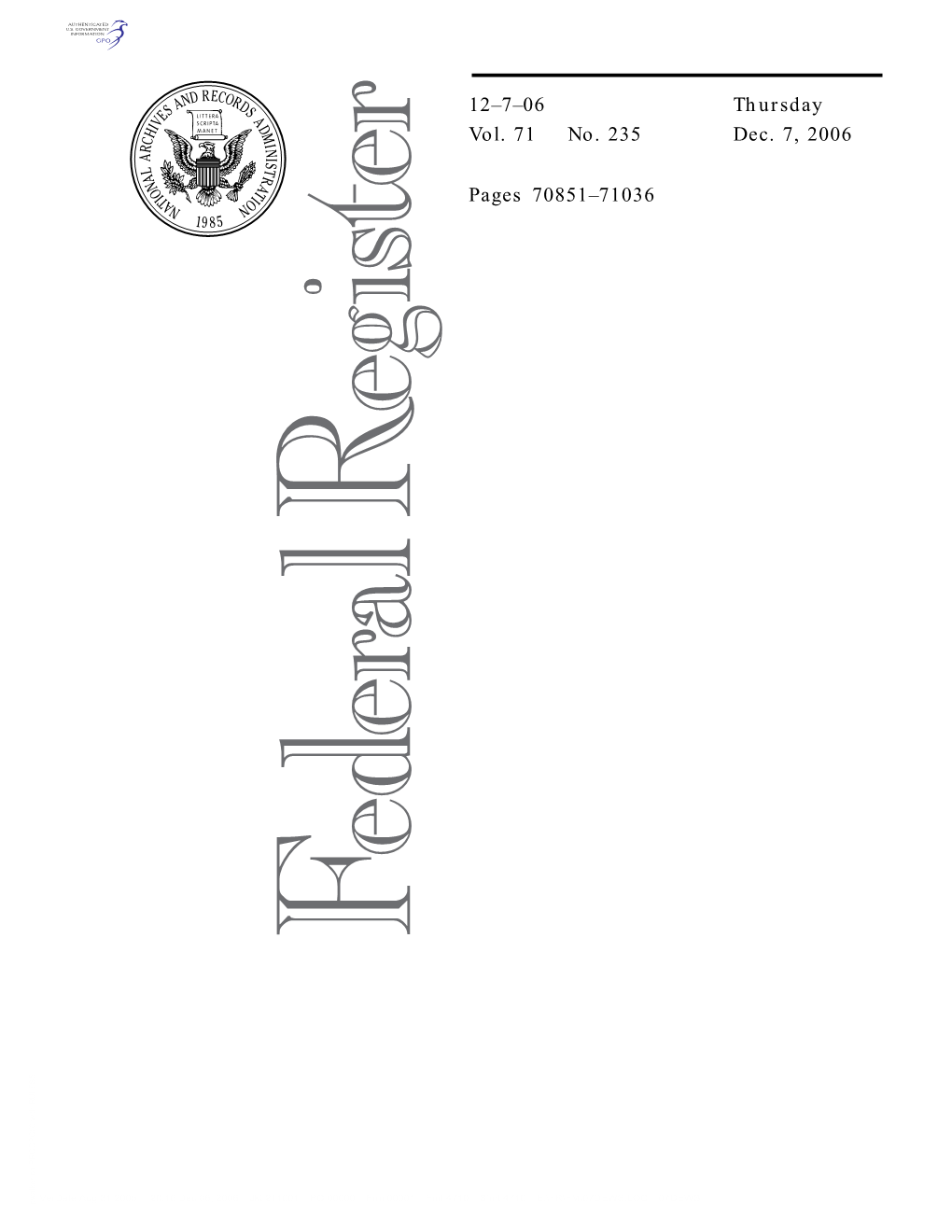 12–7–06 Vol. 71 No. 235 Thursday Dec. 7, 2006 Pages 70851–71036