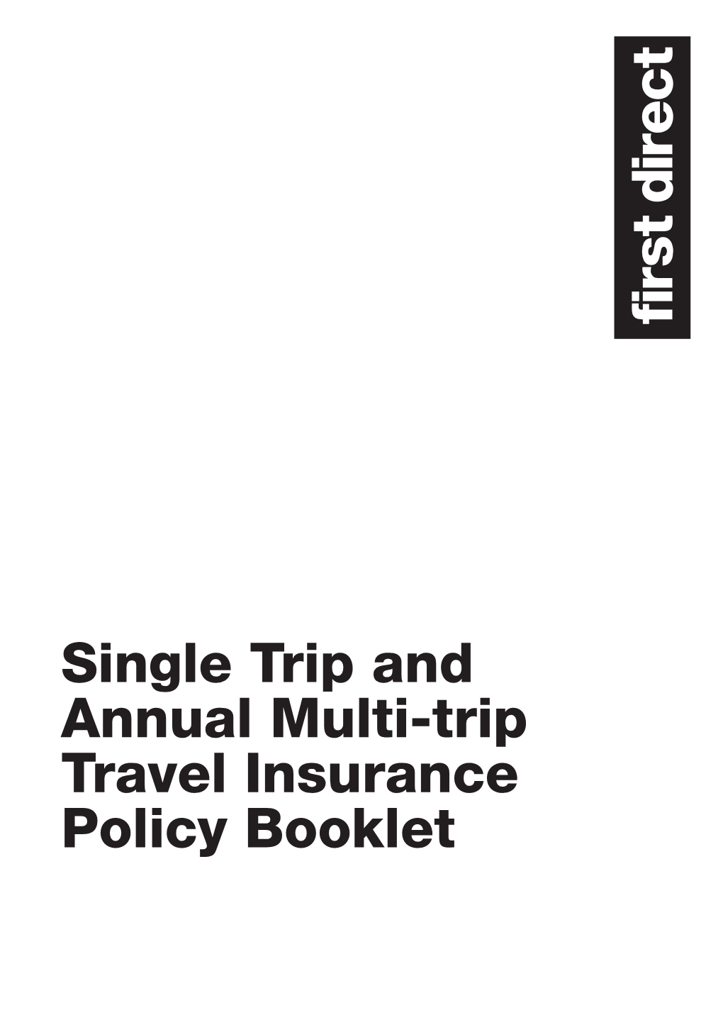 Single Trip and Annual Multi-Trip Travel Insurance Policy Booklet